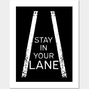 Stay In Your Lane Posters and Art